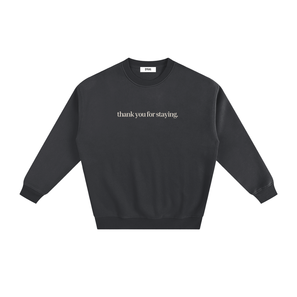 Thank You For Staying Heavyweight Mental Health Sweatshirt