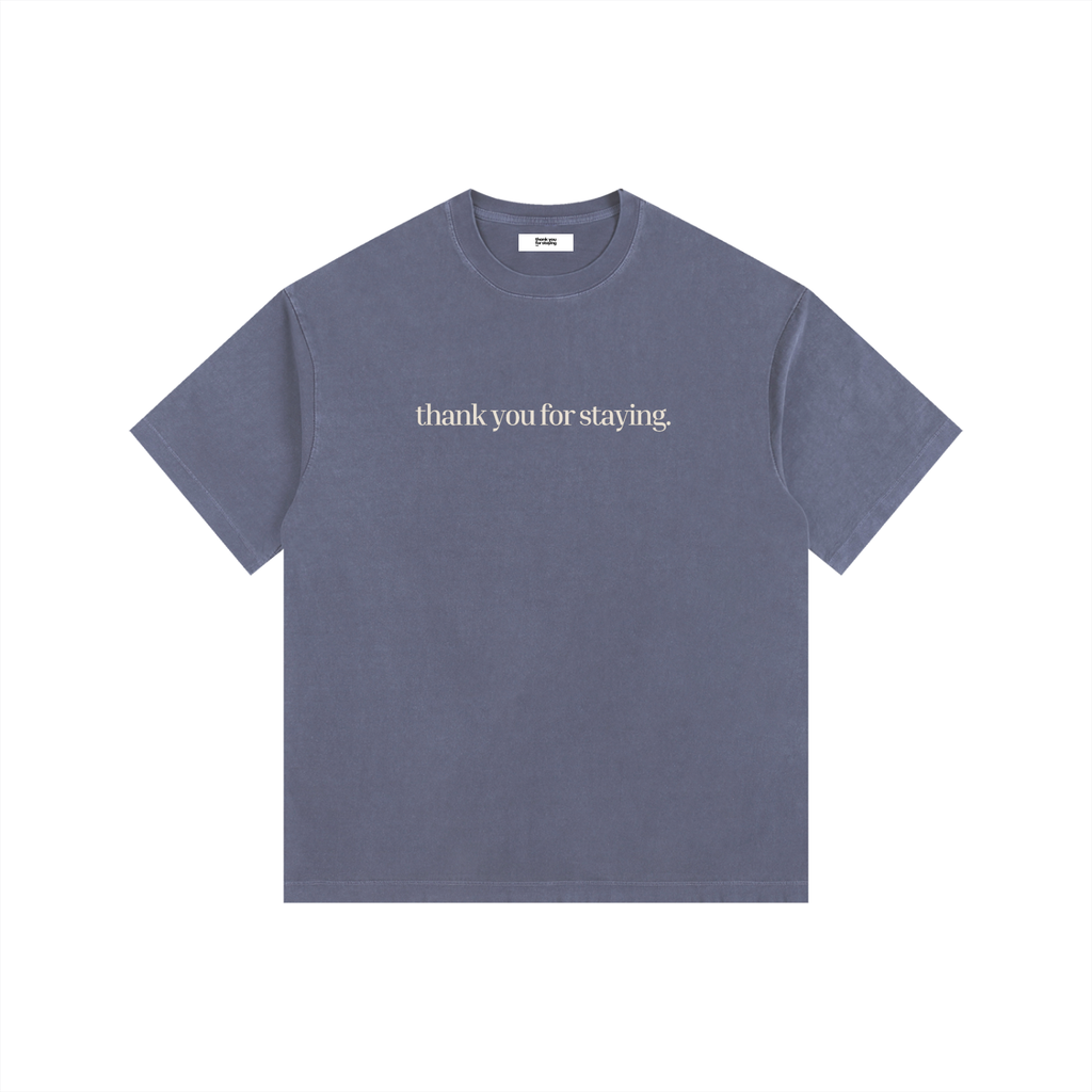 Thank You For Staying vintage Heavyweight Tee