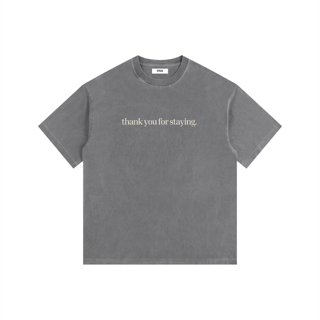 Thank You For Staying vintage Heavyweight Tee