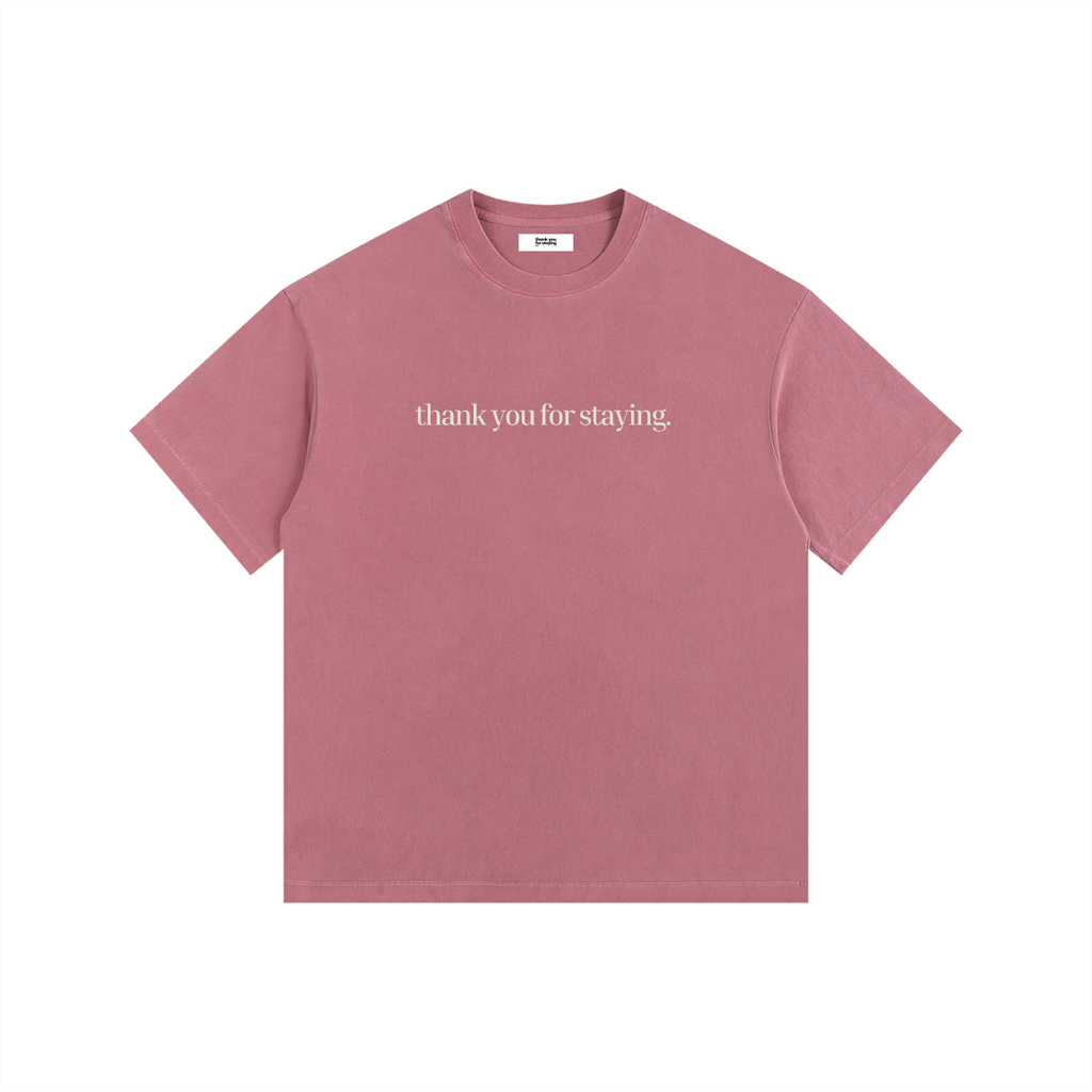 Thank You For Staying vintage Heavyweight Tee