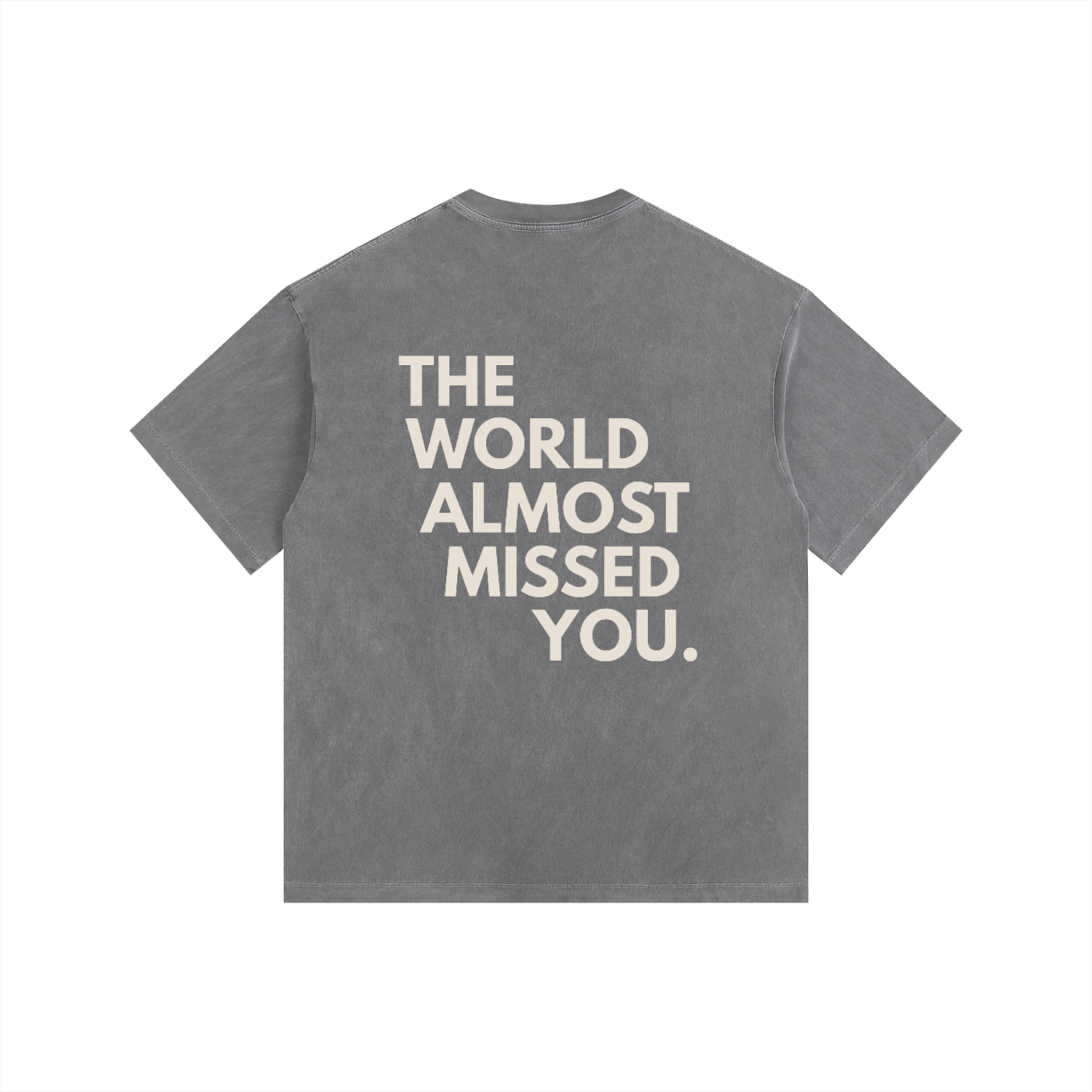 Vintage Washed Oversized Unisex T-Shirt – The World Almost Missed You Graphic Tee