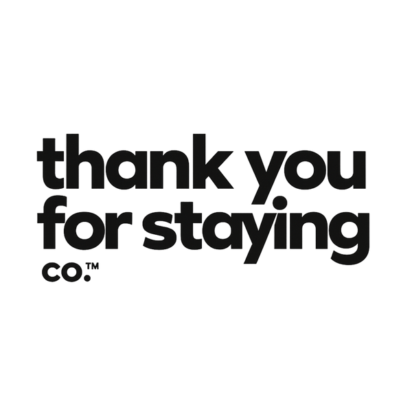 Thank you for staying.
