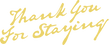 Thank You For Staying - Home