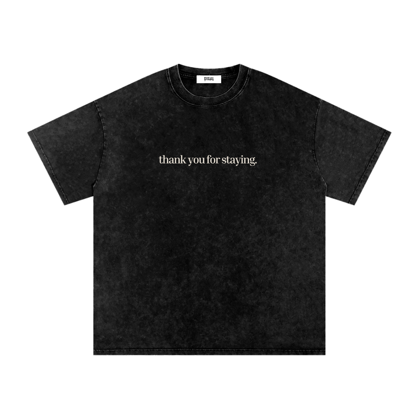 Thank You For Staying Essential Tee