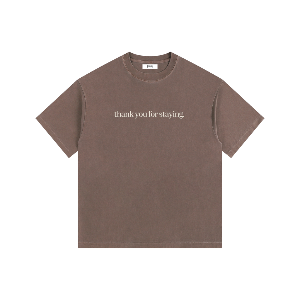 Thank You For Staying vintage Heavyweight Tee